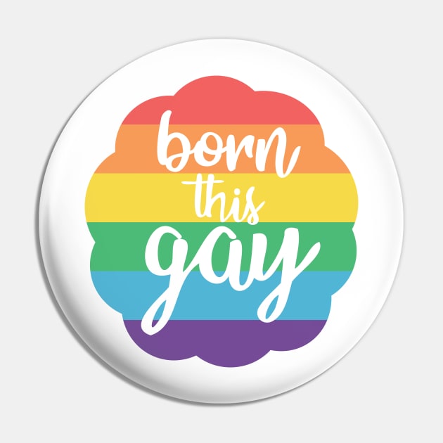 Born this Gay Pin by Zap Studios