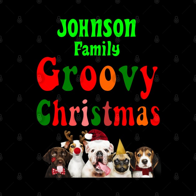 Family Christmas - Groovy Christmas JOHNSON family, family christmas t shirt, family pjama t shirt by DigillusionStudio