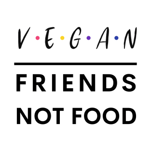 Vegan Friends Not Food T-Shirt