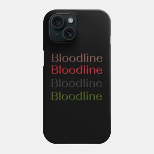 Bloodline tshirt Phone Case