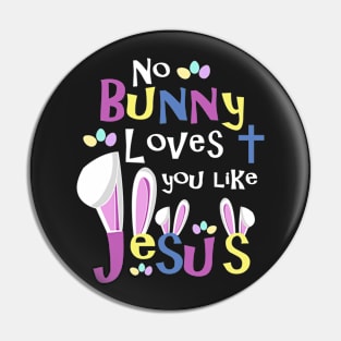 Easter Shirts Kids - No Bunny Loves You Like Jesus Pin