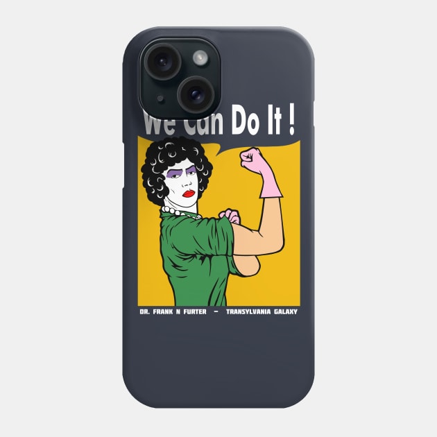 We Can Do It! - Dr. Frank Phone Case by buby87