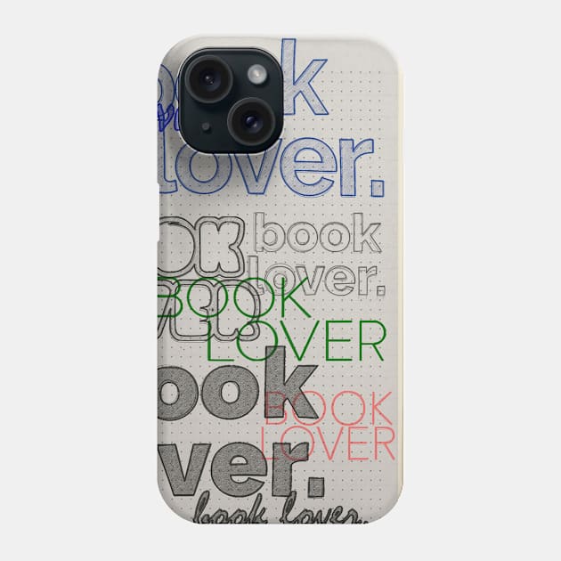 Book Lover - Typographic Statement Design Phone Case by DankFutura