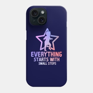 Everything Starts with Small Steps Phone Case