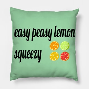 easy peasy lemon squeezy Pillow