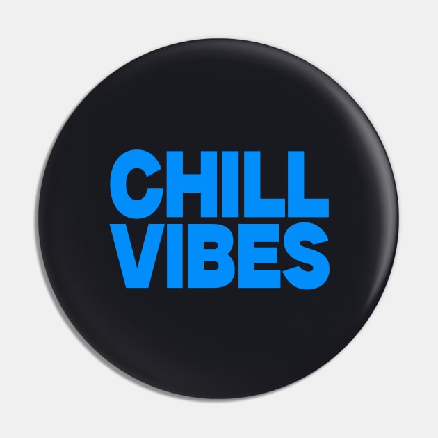 Chill vibes Pin by Evergreen Tee