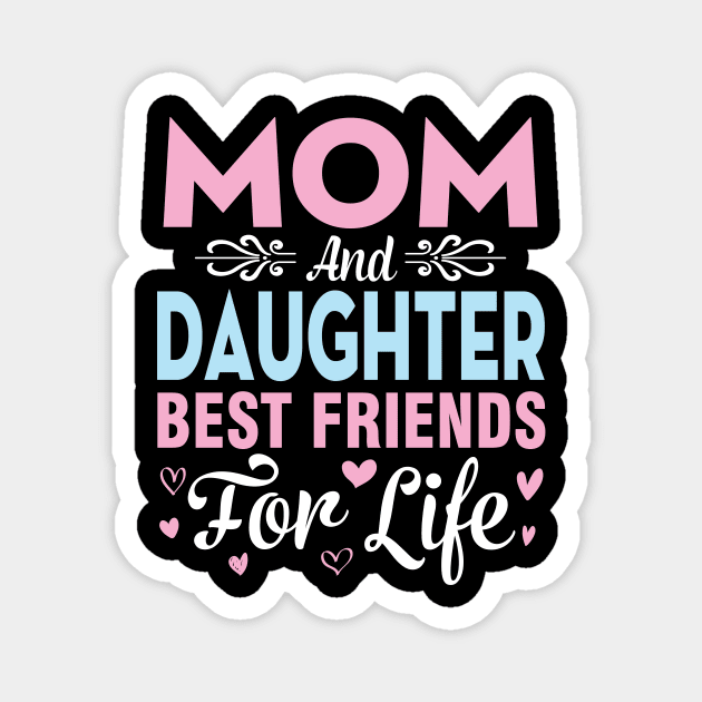 Mom And Daughter Best Friends For Life Happy To Me You Mommy Magnet by DainaMotteut