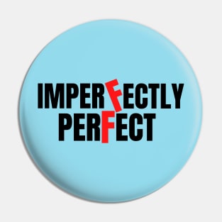 imperfectly perfect Pin