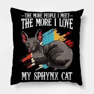 Sphynx Cat - The More People I Meet - Cat Lover Pillow