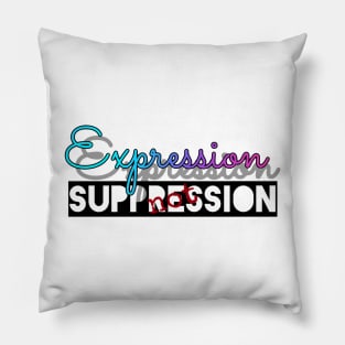 Expression not Suppression Pillow