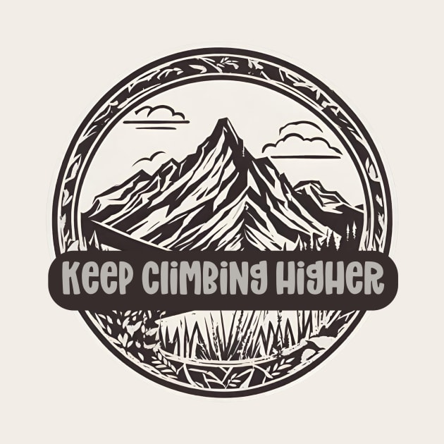 Keep climbing higher by DejvStore