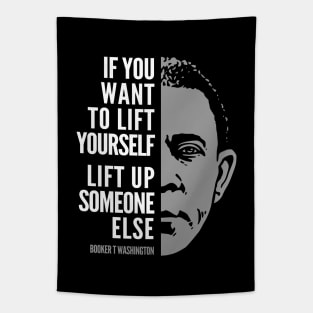 Booker T. Washington Inspirational Quote: Lift Yourself Up Tapestry