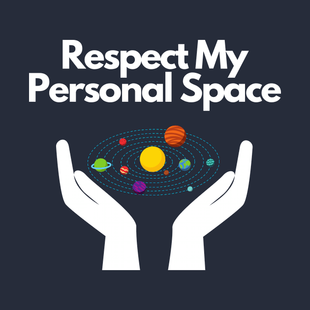 Respect My Personal Space by Conundrum Cracker