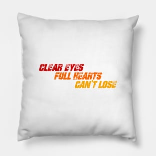 Clear Eyes Full Hearts Pillow