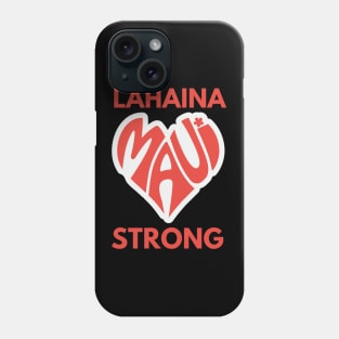 Lahaina Maui Strong Phone Case