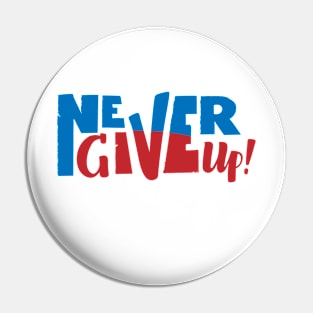 Never give up vector motivational quote. Hand written lettering Pin