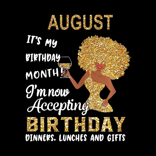 August It's My Birthday Month I'm Now Accepting Birthday Dinners Lunches And Gifts by louismcfarland