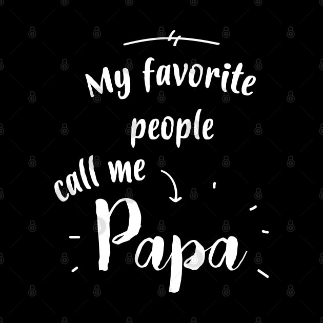 My Favourite People Call Me Papa Gift Idea Father Dad by giftideas