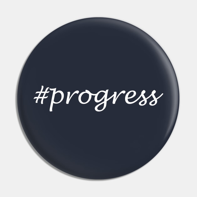 Progress Word - Hashtag Design Pin by Sassify