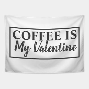 Coffee Is My Valentine Tapestry