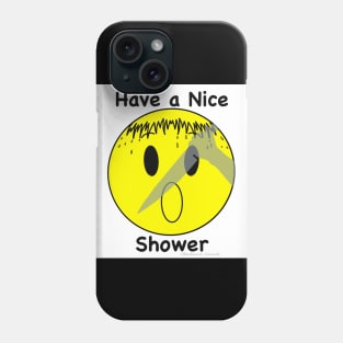 Have a Nice Shower Phone Case