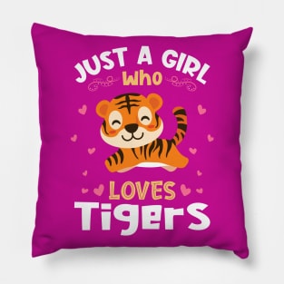 Just a Girl who Loves Tigers Gift Pillow