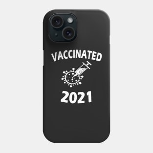 I'am vaccinated 2021 shirt Phone Case