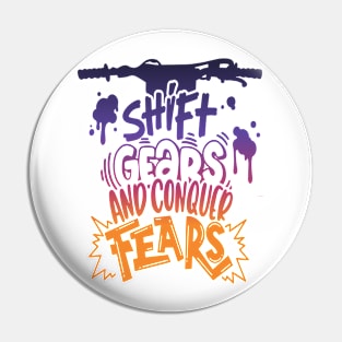 shift gears and conquer fears Pin