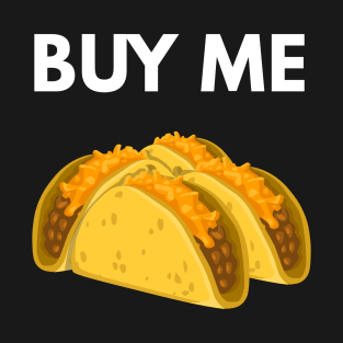 Buy Me A Taco T-Shirt