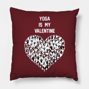 Yoga Is My Valentine ,Yoga Lover Gift Valentine's Pillow