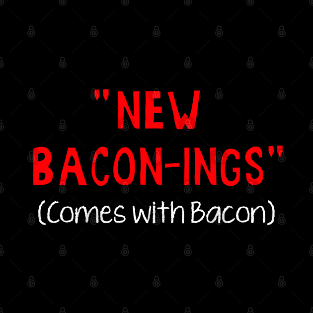 New Bacon-nings by zerobriant