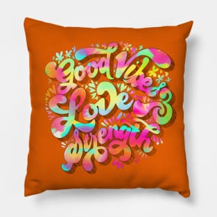 Good vibes, love and strength Pillow