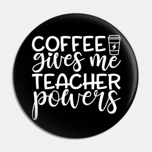 Coffee gives power - funny teacher joke/pun (white) Pin