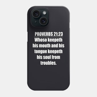 Proverbs 21:23 King James Version Bible Verse Phone Case