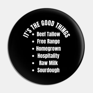 It's The Good Things Pin