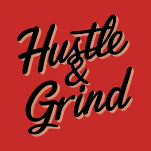 Hustle & Grind T-Shirt