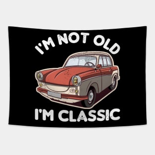 I'M NOT OLD I'M CLASSIC Tapestry