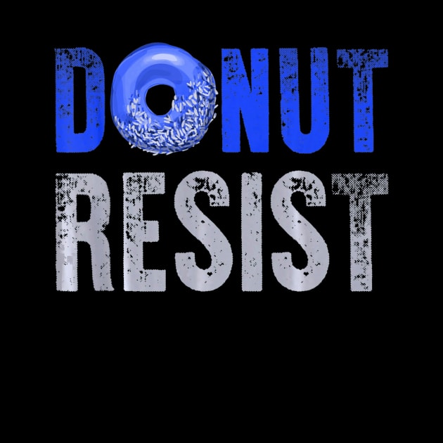 Police Officer Shirt Thin Blue Line Donut Resist Joke Gift by Sinclairmccallsavd