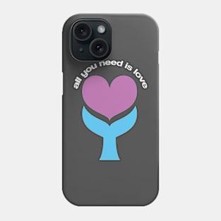 All you need is love Phone Case