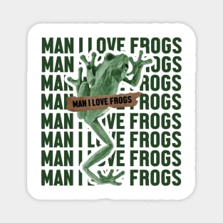 man i love frogs - green Magnet