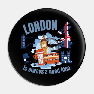 London is Always a Good Idea England Pin