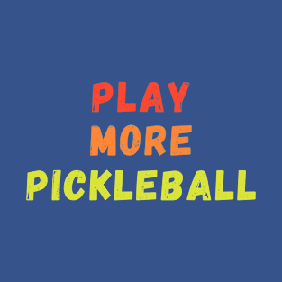 Play More Pickleball full retro T-Shirt