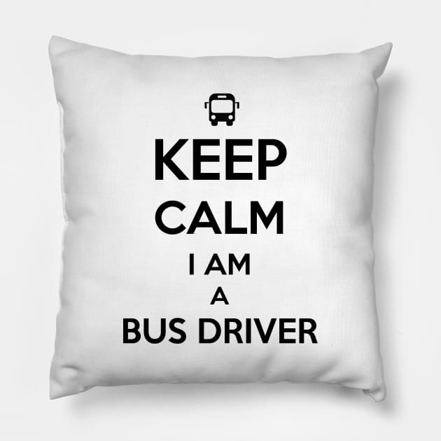 Keep Calm I am a Bus Driver Pillow by Saytee1