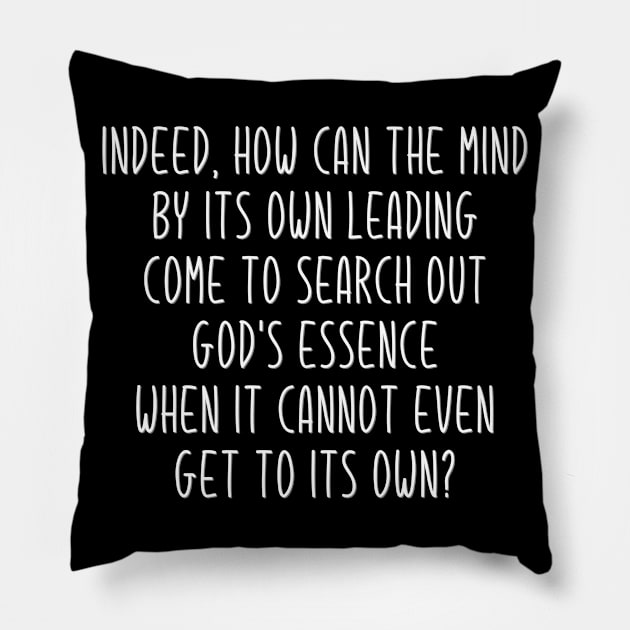The Mind Cannot Find God Pillow by StillInBeta