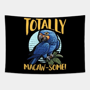 Macaw Bird Totally Macaw-some Parrot Macaw Lover Tapestry