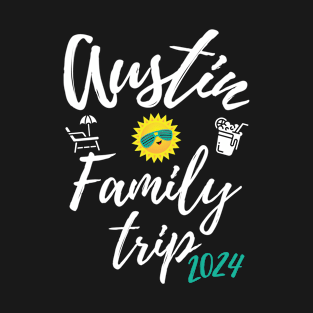 Austin Family Trip 2024 Texas Vacation Fun Matching Group Design T-Shirt