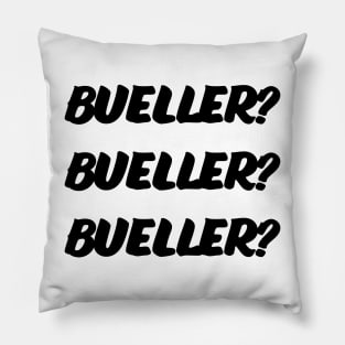 Bueller? Bueller? Bueller? Pillow