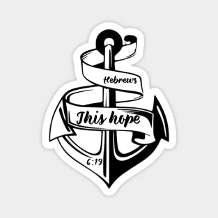 This hope - bible verse - quote Hebrews 6:19 Jesus God worship witness Christian design Magnet