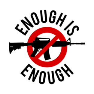 Enough Is Enough T-Shirt