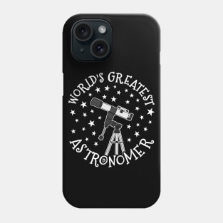 World's Greatest Astronomer Telescope Space Enthusiast Phone Case